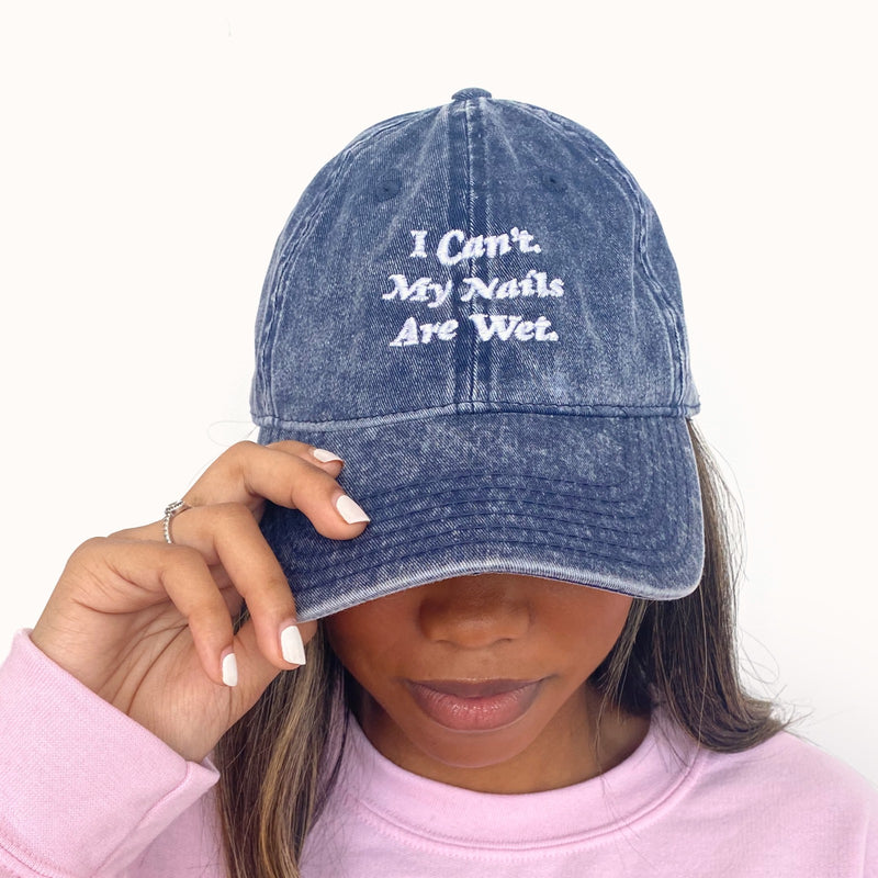 “I Can’t My Nails Are Wet” Baseball Cap